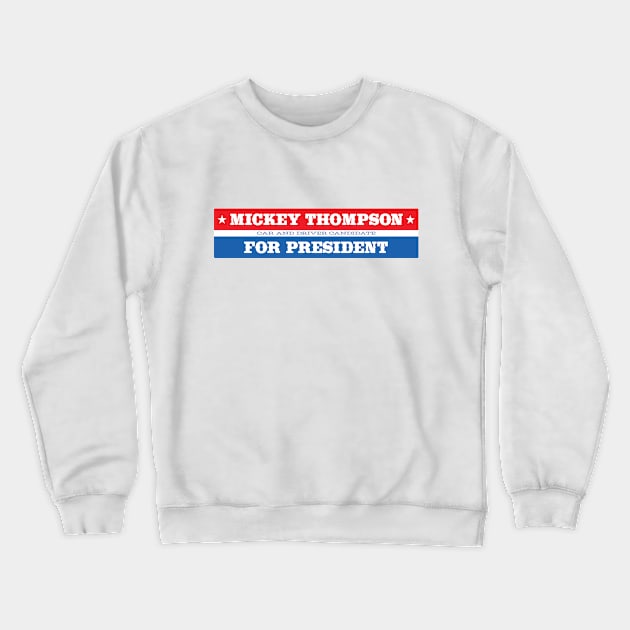 Mickey Thompson for President Crewneck Sweatshirt by retropetrol